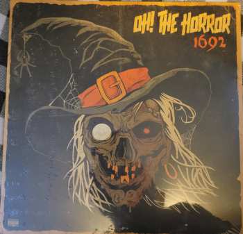 LP Oh! The Horror: 1692 LTD | CLR 417651