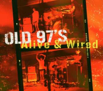 2CD Old 97's: Alive & Wired 442381