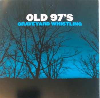 CD Old 97's: Graveyard Whistling 590104