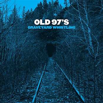 CD Old 97's: Graveyard Whistling 590104