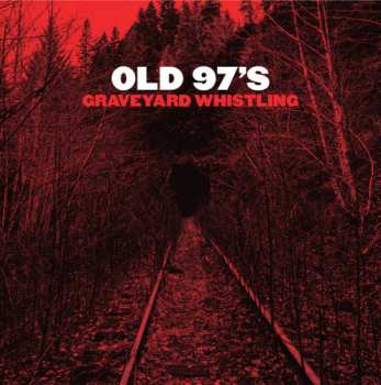 LP Old 97's: Graveyard Whistling  87715