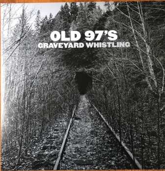 LP Old 97's: Graveyard Whistling  CLR 88954