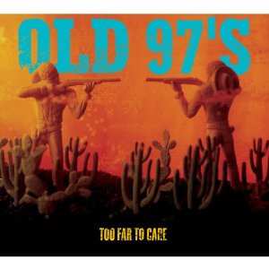 2CD Old 97's: Too Far To Care 611137