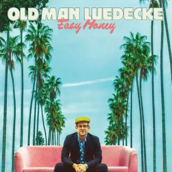 Old Man Luedecke: Easy Money