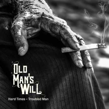 CD Old Man's Will: Hard Times - Troubled Man 597900