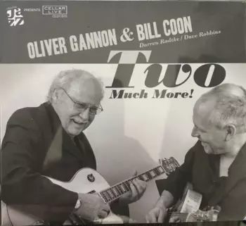 Oliver Gannon: Two Much More!