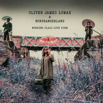 Album Oliver James Lomax & Northangerland: Working Class Love Poem