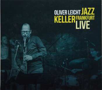 Album Oliver Leicht: Jazz Keller Frankfurt Live