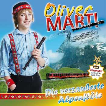 Album Oliver Marti: Die Verzauberte Alpenflöte