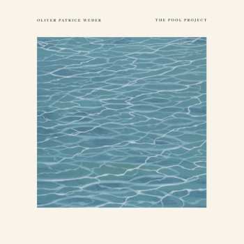 Album Oliver Patrice Weder: The Pool Project