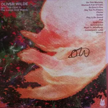 Oliver Wilde: Red Tide Opal In The Loose End Womb