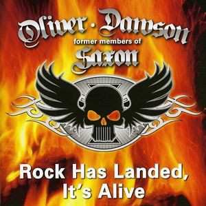 Album Oliver/Dawson Saxon: Rock Has Landed, It's Alive