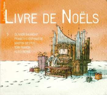 Album Olivier Baumont: Orgelmusik Zur Weihnacht "livre De Noels"