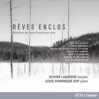 Louis Dominique Roy:  Rêves Enclos