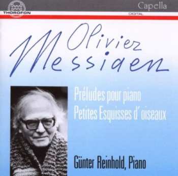 Album Olivier Messiaen: Préludes Pour Piano / Petites Esquisses D'oiseaux (Klavierwerke)