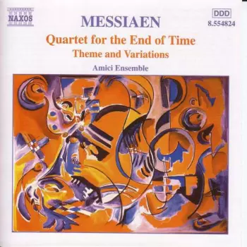 Olivier Messiaen: Quartet For The End Of Time / Theme And Variations