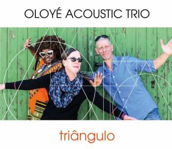 Album Oloyé Acoustic Trio: Triangulo