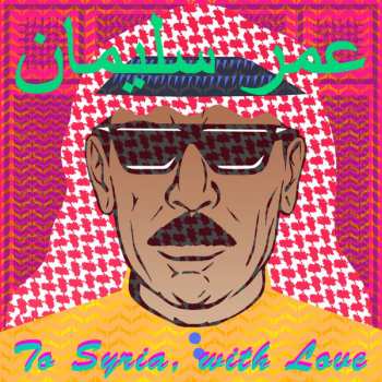 2LP Omar Souleyman: To Syria, With Love CLR 584517