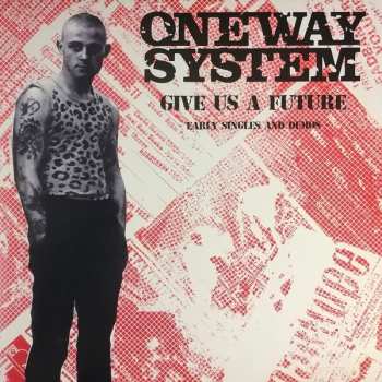 Album One Way System: Give Us A Future: Early Singles & Demos