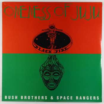 Album Oneness Of Juju: Bush Brothers & Space Rangers