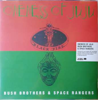 LP Oneness Of Juju: Bush Brothers & Space Rangers 644401