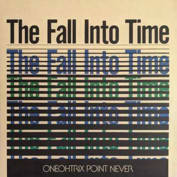 LP Oneohtrix Point Never: The Fall Into Time CLR | LTD 604436