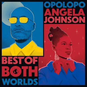 Opolopo & Angela Johnson: Best Of Both Worlds