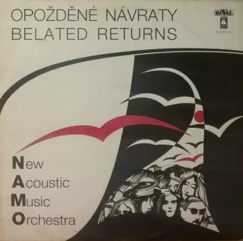 New Acoustic Music Orchestra: Opožděné Návraty = Belated Returns