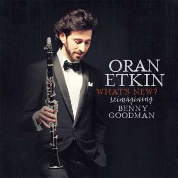 Album Oran Etkin: What's New? Reimaging Benny Goodman