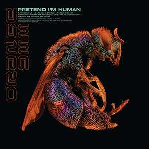 Album Orange 9mm: Pretend I'm Human