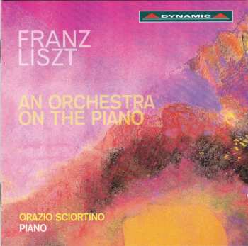 Album Orazio Sciortino: Franz Listz - An Orchestra On The PIano