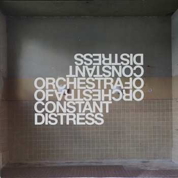 Album Orchestra Of Constant Distress: Live At Roadburn 2019