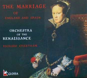 Album Orchestra Of The Renaissance: The Marriage Of England & Spain