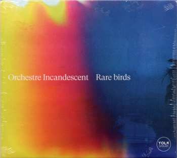 Album Orchestre Incandescent: Rare Birds