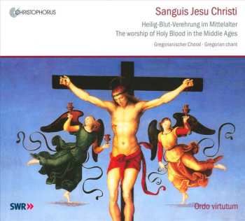 Ordo Virtutum: Sanguis Jesu Christi: The Worship Of Holy Blood In The Middle Ages