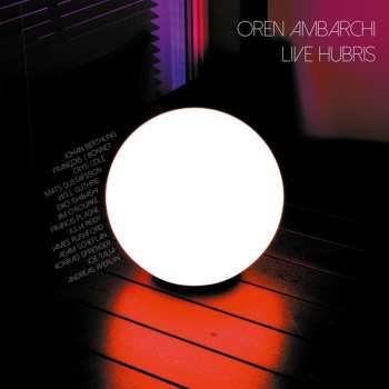 Oren Ambarchi: Live Hubris