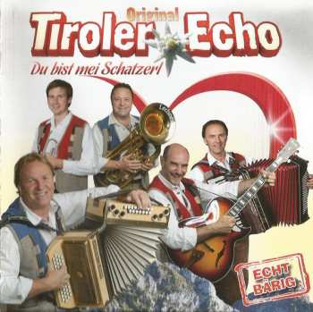 Original Tiroler Echo: Du Bist Mei Schatzerl