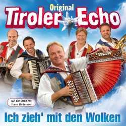 CD Original Tiroler Echo: Ich Zieh' Mit Den Wolken 630349