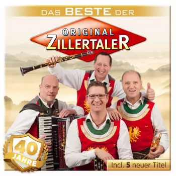 40 Jahre: Das Beste Der Original Zillertaler + 5 Neue Titel