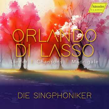 Album Orlando Di Lasso: Chansons,madrigale,lieder