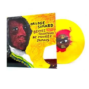 2LP Orloge Simard: Beuvez Tousjours, Ne Mourez Jamais CLR | LTD 577964