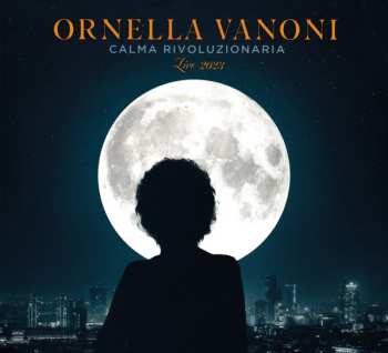 CD Ornella Vanoni: Calma Rivoluzionaria (Live 2023) 556512