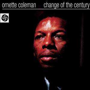 Album Ornette Coleman: Change Of The Century