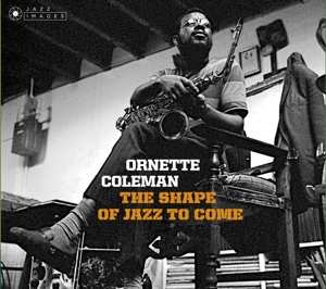 2CD Ornette Coleman: The Shape Of Jazz To Come 610052