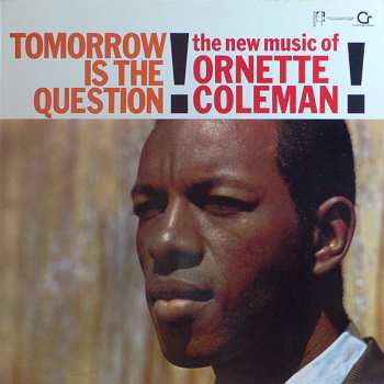 LP Ornette Coleman: Tomorrow Is The Question! 592402