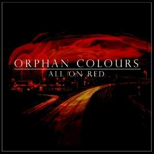 Album Orphan Colours: All On Red