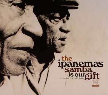 Album Os Ipanemas: Samba Is Our Gift (O Samba É Nosso Dom)