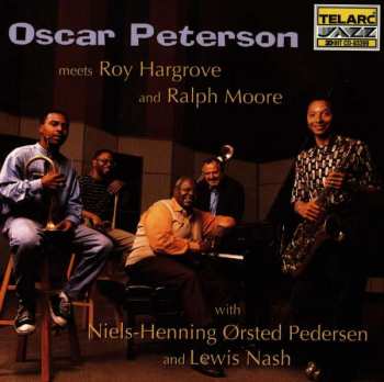 Album Oscar Peterson: Oscar Peterson Meets Roy Hargrove And Ralph Moore 