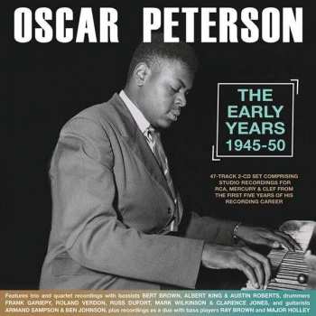 2CD Oscar Peterson: The Early Years 1945-50 454842