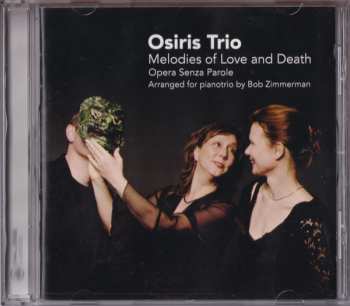 CD Osiris Trio: Melodies Of Love And Death (Opera Senza Parole) 548658